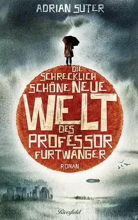 Couverture du produit · Die schrecklich schöne neue Welt des Professor Furtwanger: Roman