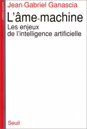 Couverture du produit · L'âme-machine : Les enjeux de l'intelligence artificielle