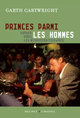Couverture du produit · Princes parmi les hommes : Voyage chez les musiciens tsiganes