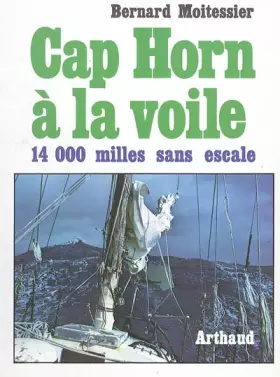 Couverture du produit · CAP HORN A LA VOILE. 14 216 milles sans escale