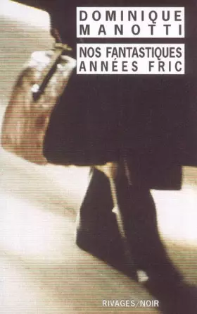 Couverture du produit · Nos fantastiques années fric