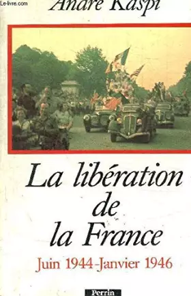 Couverture du produit · La Libération de la France : Juin 1944-Janvier 1946