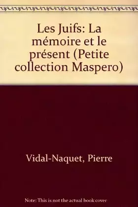 Couverture du produit · Les Juifs, la mémoire et le présent