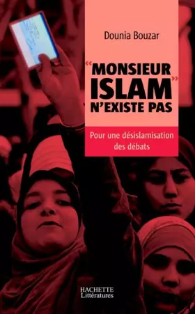 Couverture du produit · Monsieur Islam n'existe pas : Pour une désislamisation des débats