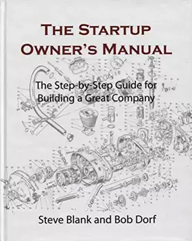Couverture du produit · The startup owner's manual: The Step-by-Step guide for building a great company.
