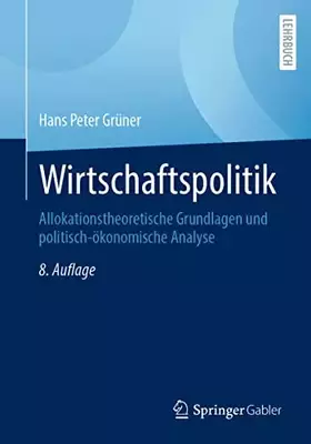 Couverture du produit · Wirtschaftspolitik: Allokationstheoretische Grundlagen und politisch-ökonomische Analyse