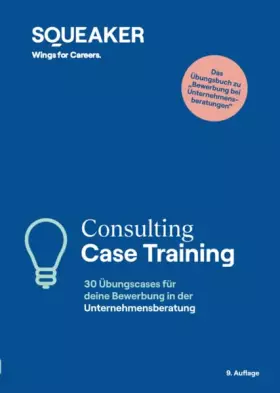 Couverture du produit · Das Insider-Dossier: Consulting Case-Training: 30 Übungscases für die Bewerbung in der Unternehmensberatung
