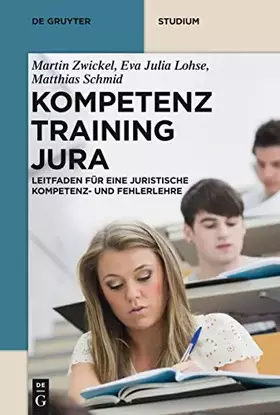 Couverture du produit · Kompetenztraining Jura: Leitfaden Für Eine Juristische Kompetenz- Und Fehlerlehre (De Gruyter Studium)