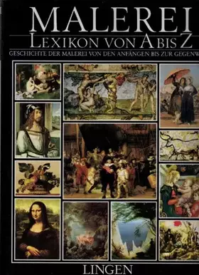 Couverture du produit · Malerei. Lexikon von A bis Z. Geschichte der Malerei von den Anfängen bis zur Gegenwart.