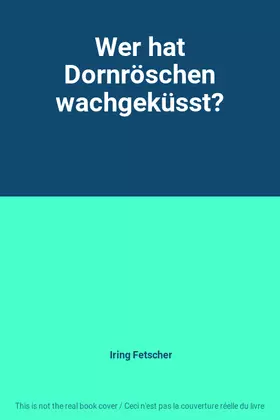 Couverture du produit · Wer hat Dornröschen wachgeküsst?