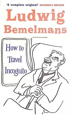 Couverture du produit · How to Travel Incognito (Prion humour classics)