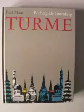 Couverture du produit · Türme. Ein Sach-und Erzählbuch von berühmten und unbekannten, bemerkenswerten und merkwürdigen Türmen.