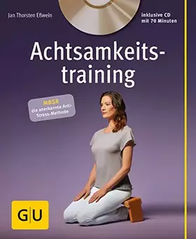 Couverture du produit · Achtsamkeitstraining (mit CD): MBSR die anerkannte Anti-Stress-Methode (GU Entspannung)