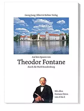 Couverture du produit · Auf den Spuren von Theodor Fontane durch die Mark Brandenburg: Mit allen wichtigen Fontane Orten von A bis Z