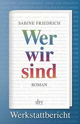 Couverture du produit · Wer wir sind. Werkstattbericht: Der Roman über den deutschen Widerstand