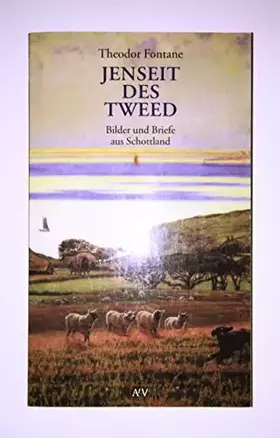 Couverture du produit · Jenseit des Tweed: Bilder und Briefe aus Schottland: Bilder und Briefe aus Schottland. Hrsg. v. Gotthard u. Therese Erler