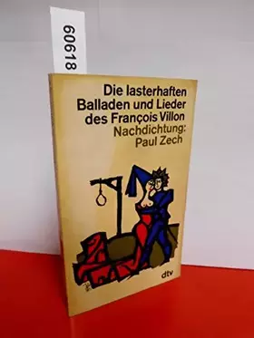 Couverture du produit · Die lasterhaften Balladen und Lieder/: Nachdichtung von Paul Zech