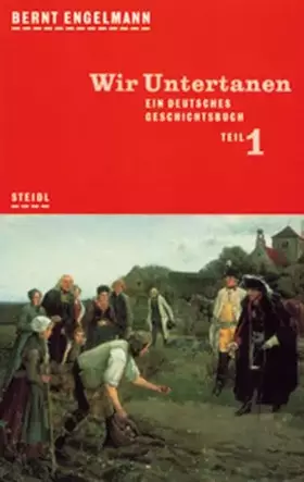 Couverture du produit · Wir Untertanen. Ein deutsches Geschichtsbuch. Erster Teil (Steidl Taschenbücher)