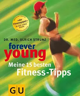 Couverture du produit · Forever young, Meine 15 besten Fitness-Tipps (GU Altproduktion KGSPF)