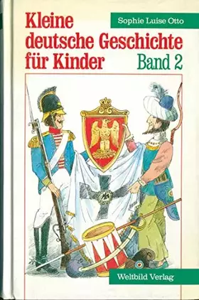 Couverture du produit · Kleine deutsche Geschichte für Kinder. Dritter Teil [Band 3]: Von der Paulskirche bis zur Gegenwart
