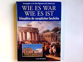 Couverture du produit · Wie es war - wie es ist Schauplätze der europäischen Geschichte Club-Premiere