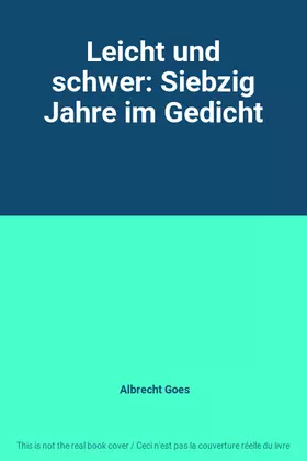 Couverture du produit · Leicht und schwer: Siebzig Jahre im Gedicht
