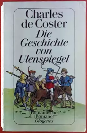 Couverture du produit · Die Geschichte von Ulenspiegel: Und Lamme Goedzak und ihren heldenmässigen, fröhlichen und glorreichen Abenteuern im Lande Flan
