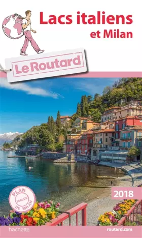 Couverture du produit · Guide du Routard Lacs Italiens et Milan 2018