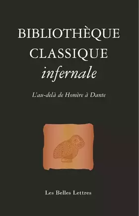 Couverture du produit · Bibliothèque classique infernale: L'au-delà de Homère à Dante