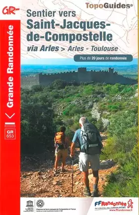 Couverture du produit · Sentier vers Saint-Jacques-de-Compostelle : Arles - Toulouse: ref 6533