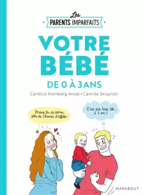 Couverture du produit · Le guide des parents imparfaits - votre bébé de 0 à 3 ans