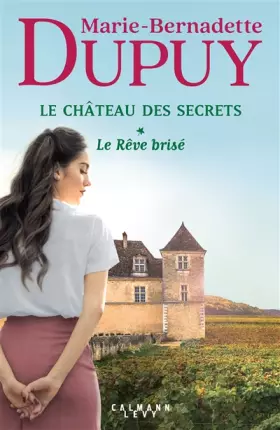 Couverture du produit · Le Château des secrets, T1 - Le Rêve brisé