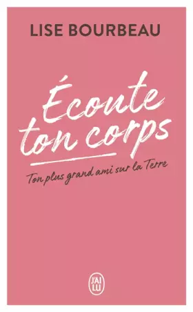 Couverture du produit · Ecoute ton corps : Ton plus grand ami sur la Terre