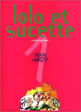 Couverture du produit · Lolo et Sucette, Tome 1 : Trottoirs brûlants