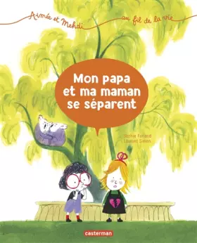 Couverture du produit · Aimée et Mehdi... Au fil de la vie, Tome 1 : Mon Papa et ma Maman se séparent