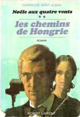 Couverture du produit · les chemins de hongrie, noele aux quatre vents, tome 02