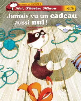Couverture du produit · Moi, Thérèse Miaou : Jamais vu un cadeau aussi nul !