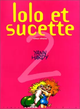 Couverture du produit · Lolo et Sucette, Tome 2 : Vénus vénales