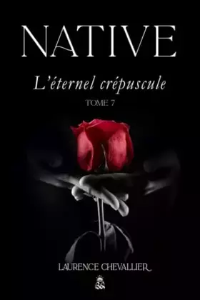 Couverture du produit · Native - L'éternel crépuscule, Tome 7