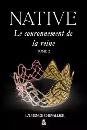 Couverture du produit · Native - Le couronnement de la reine, Tome 2 (French Edition)