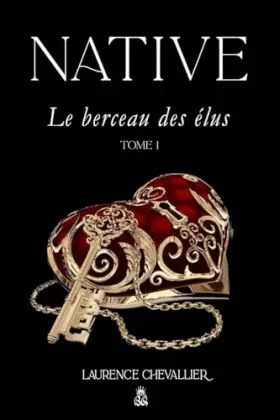 Couverture du produit · Native - Le berceau des elus, Tome 1 (French Edition)