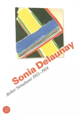 Couverture du produit · Sonia delaunay. atelier simultane 1923-1934