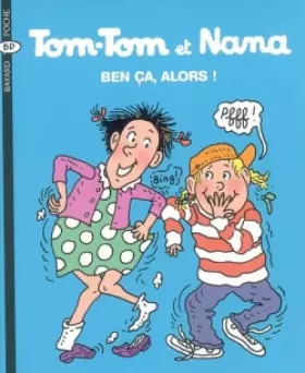 Couverture du produit · Tom-Tom et Nana, Tome 33 : Ben ça, alors !