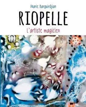 Couverture du produit · Riopelle: L'artiste magicien