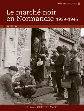 Couverture du produit · Le marché noir en Normandie (1939-1945)