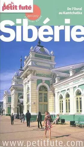Couverture du produit · SIBERIE 2011-2012 PETIT FUTE: DE L'OURAL AU KAMTCHATKA
