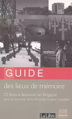 Couverture du produit · Guide des lieux de mémoire: 25 lieux à découvrir en Belgique pour se souvenir