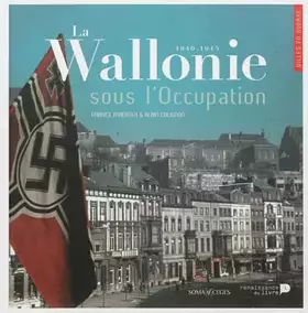 Couverture du produit · La Wallonie Sous l'Occupation
