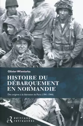 Couverture du produit · Histoire du débarquement en Normandie - Des origines de la libération de Paris (1941-1944)