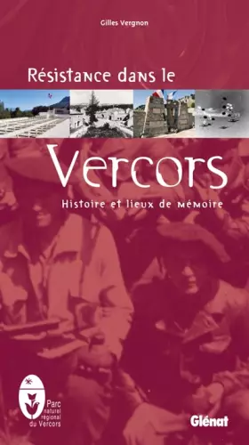 Couverture du produit · Résistance dans le Vercors: Histoire et lieux de mémoire
